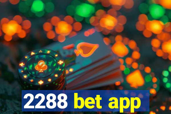 2288 bet app